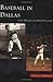 Baseball In Dallas (TX) (Images of Baseball) by 