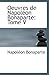 Oeuvres de Napoléon Bonaparte: Tome V - Napoléon Bonaparte