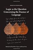 Logic As the Question Concerning the Essence of Language (SUNY series in Contemporary Continental Philosophy)