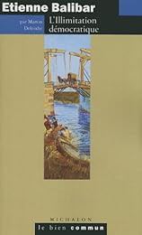 Étienne Balibar, l'illimitation démocratique