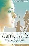 Warrior Wife: Overcoming the Unique Struggles of a Military Marriage