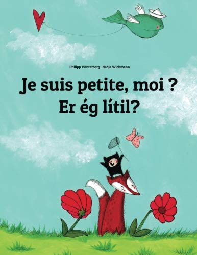 Je suis petite, moi ? Er ég smá?: Un livre d'images pour les enfants (Edition bilingue français-i by Philipp Winterberg