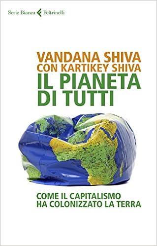 Vandana Shiva, Kartikey Shiva – Il pianeta di tutti (2020)