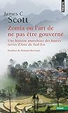 Zomia ou l'art de ne pas être gouverné : Une histoire anarchiste des hautes terres d'Asie du sud-e by 