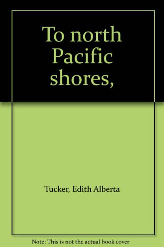 To north Pacific shores