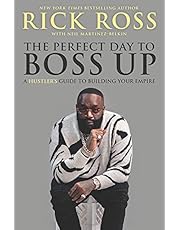 The Perfect Day to Boss Up: A Hustler's Guide to Building Your Empire