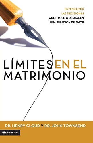 Límites en el matrimonio: Entendamos las decisiones que hacen o deshacen una relación de amor (Spanish Edition)