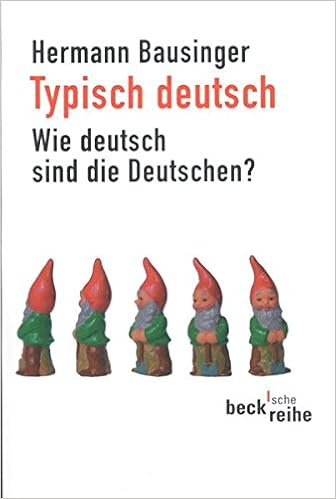 Typisch Deutsch Wie Deutsch Sind Die Deutschen Beck Sche Reihe Amazon De Bausinger Hermann Bucher