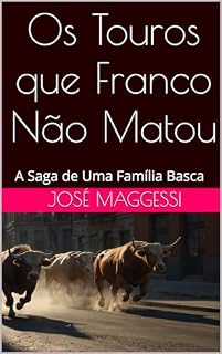 Livro Os Touros que Franco Não Matou: A Saga de Uma Família Basca