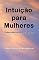 Livro Intuição para Mulheres