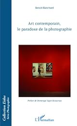Art contemporain, le paradoxe de la photographie