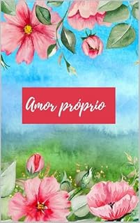 Livro Amor Próprio: 5 dicas simples para ser gentil consigo mesmo a partir de hoje