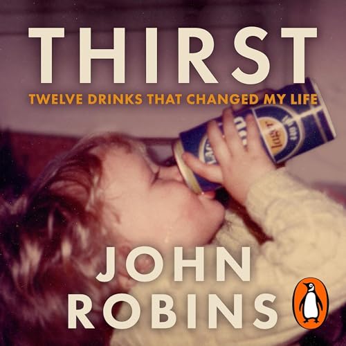 Thirst: Twelve Drinks That Changed My Life