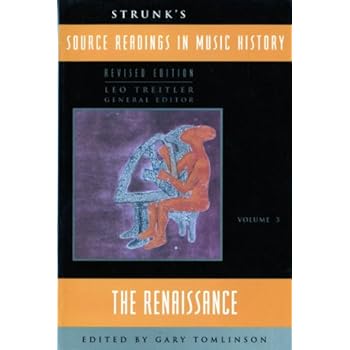 Strunk's Source Readings in Music History: The Renaissance (Revised Edition)  (Vol. 3) (Source Readings Vol. 3)