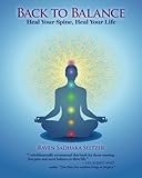 Back to Balance: Heal Your Spine, Heal Your Life by Raven Sadhaka Seltzer