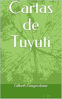 Livro CARTAS DE TUYUTI: Sementes morrem. Árvores crescem. Quatro vidas. Quatro cartas. Uma batalha.