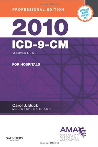 Download 2010 ICD-9-CM for Hospitals, Volumes 1, 2 and 3 Professional Edition (Compact), 1e (AMA ICD-9-CM for Hospitals (Professional Compact)) Download 2010 ICD-9-CM for Hospitals, Volumes 1, 2 and 3 Professional Edition (Compact), 1e (AMA ICD-9-CM for Hospitals (Professional Compact))