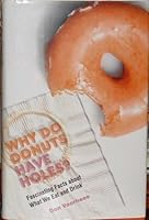 Why Do Donuts Have Holes? Fascinating Facts about What We Eat and Drink 1567317340 Book Cover