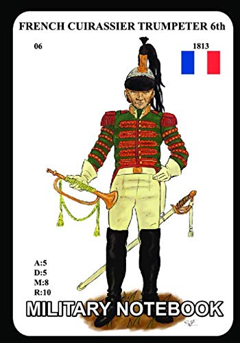 FRENCH CUIRASSIER TRUMPETER 6th: MILITARY NOTEBOOK