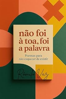 Livro Não foi à toa, Foi a Palavra: Poemas Para Não Esquecer de Existir