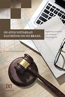 Livro Os atos notariais eletrônicos no Brasil: segurança jurídica nos avanços tecnológicos