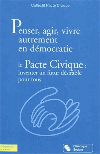 Penser, agir, vivre autrement en démocratie