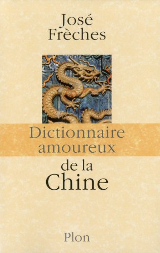 Dictionnaire amoureux de la Chine