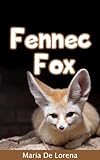 Fennec Fox: Children Pictures Book & Fun Facts About Fennec Fox