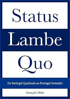 Livro Status Lambe Quo: Vamos deixar de ser quadrados, e rumar a um Portugal Inovador.