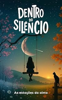 Livro DENTRO DO SILÊNCIO: As Estações da Alma