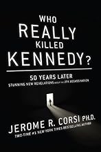 Who Really Killed Kennedy?: 50 Years Later: Stunning New Revelations About the JFK Assassination