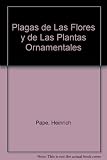 Plagas de Las Flores y de Las Plantas Ornamentales (Spanish Edition)