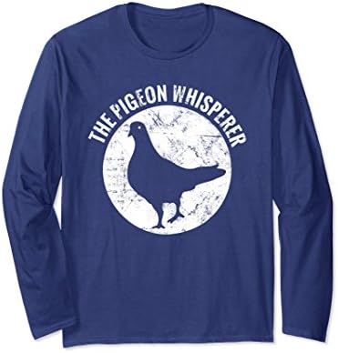 Unisex Pigeon Whisperer Long Sleeve T-shirt, homing trainer gift Large Navy