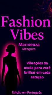 Livro Vibrações Da Moda Por Marineuza Mesquita : Moda e Autoestima construindo confiança através do estilo pessoal.
