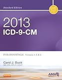 2013 ICD-9-CM for Hospitals, Volumes 1, 2 and 3 Standard Edition, 1e (Buck, ICD-9-CM  Vols 1,2&3 Standard Edition)