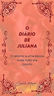 Livro O Diário de Juliana: O retorno a uma época onde tudo era incerto