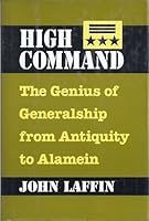 High command: The genius of generalship from antiquity to Alamein 1566197929 Book Cover