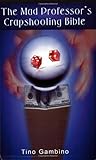 The Mad Professor's Crapshooting Bible by Tino Gambino