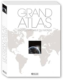 Le  grand atlas encyclopédique du monde