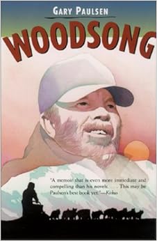 Woodsong, by Gary Paulsen Woodsong, by Gary Paulsen