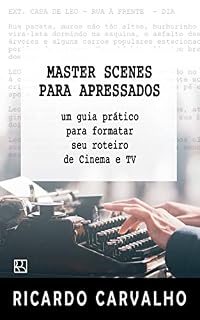 Livro Master Scenes para Apressados: Um guia prático para formatar seu roteiro de cinema e TV