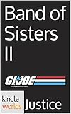 G.I. JOE: Band of Sisters II (Kindle Worlds Short Story) (GI JOE FOREVER Book 8)