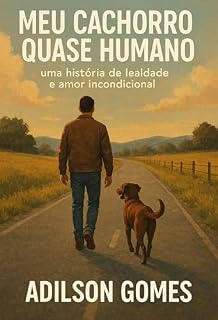 Livro Meu Cachorro quase Humano: uma história de lealdade e amor incondicional