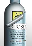 Exposed: The Toxic Chemistry of Everyday Products and What's at Stake for American Power