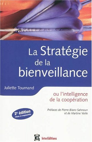 La  stratégie de la bienveillance ou L'intelligence de la coopération