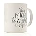 This Might Be Whiskey Mug by Eitly - 11oz