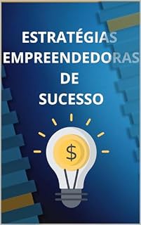 Livro ESTRATÉGIAS EMPREENDEDORAS DE SUCESSO