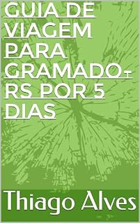 Livro Guia de viagem para Gramado-RS por 5 dias