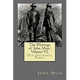 The Writings of John Muir: Volume VI: