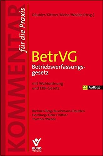 Betrvg Betriebsverfassungsgesetz Mit Wahlordnung Und Ebr Gesetz Kommentar Fur Die Praxis Amazon De Daubler Wolfgang Kittner Michael Klebe Thomas Wedde Peter Bucher